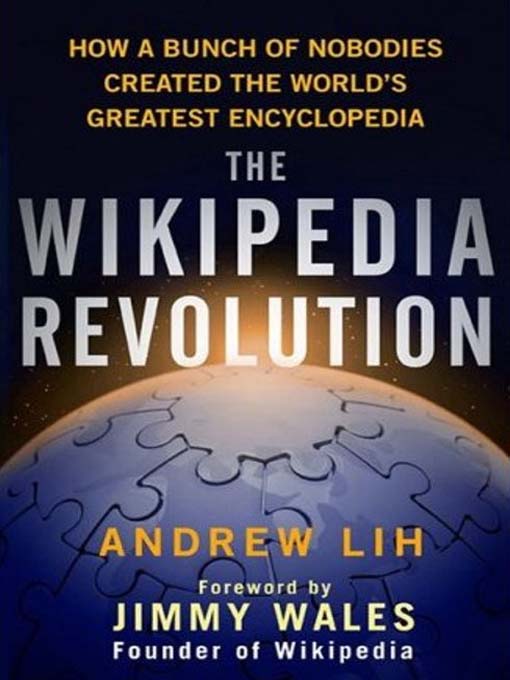 Title details for The Wikipedia Revolution by Andrew Lih - Available